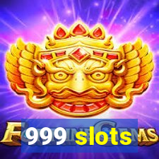 999 slots